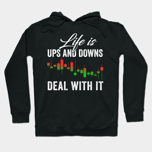 Stock Exchange Gift Life Is Ups and Downs Deal With It Hoodie by Mesyo